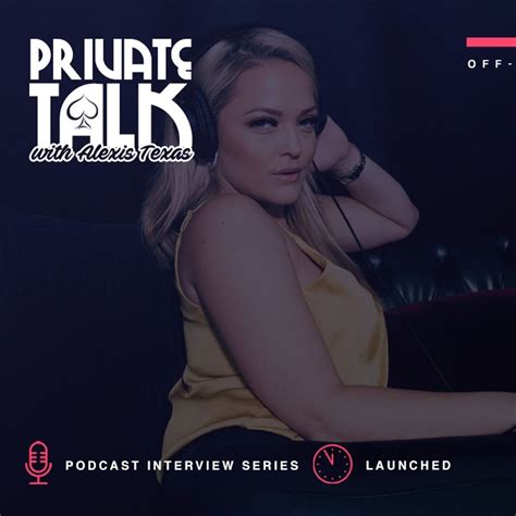 alexis texaa|Private Talk with Alexis Texas